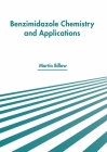 Benzimidazole Chemistry and Applications By Martin Billow (Editor) Cover Image