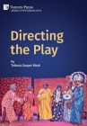 Directing the Play (Performing Arts) By Tekena Gasper Mark Cover Image