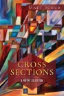 Cross Sections: A Poetry Collection By Matt Schur Cover Image