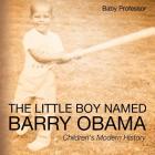 The Little Boy Named Barry Obama Children's Modern History Cover Image