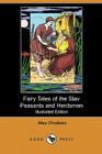 Fairy Tales of the Slav Peasants and Herdsmen (Illustrated Edition) (Dodo Press) By Alex Chodsko, Emily J. Harding (Illustrator), Emily J. Harding (Translator) Cover Image