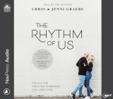 The Rhythm of Us: Create the Thriving Marriage You Long For By Chris Graebe, Jenni Graebe, Chris Graebe (Narrator), Jenni Graebe (Narrator) Cover Image