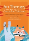 Art Therapy Cards for Children: Creative Prompts to Explore Feelings, Self-Esteem, Relationships and More By Elitsa Velikova, Andrea Popyordanova (Illustrator), Violeta Spasova (Translator) Cover Image