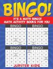 Bingo! It's a Math Bingo! Math Activity Books for You Cover Image