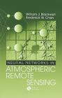Neural Networks in Atmospheric Remote Sensing [With CDROM] (Artech House Remote Sensing Library) By William J. Blackwell, Frederick W. Chen Cover Image
