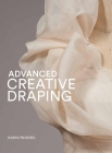 Advanced Creative Draping By Karolyn Kiisel Cover Image