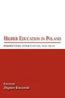 Higher Education in Poland: Perspectives, Opportunities, New Ideas By Zbigniew Kruszewski (Editor) Cover Image