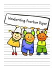 Handwriting Practice Paper: Perfect Writing Paper With Dotted Line For Kids. Cover Image