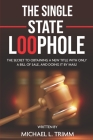 The Single State Loophole By Michael L. Trimm Cover Image
