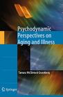 Psychodynamic Perspectives on Aging and Illness By Tamara McClintock Greenberg Cover Image