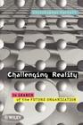Challenging Reality: In Search of the Future Organization By Christopher Barnatt Cover Image