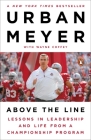 Above the Line: Lessons in Leadership and Life from a Championship Program By Urban Meyer, Wayne Coffey Cover Image