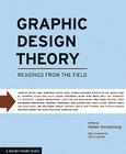 Graphic Design Theory: Readings from the Field By Helen Armstrong Cover Image