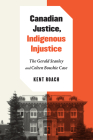 Canadian Justice, Indigenous Injustice: The Gerald Stanley and Colten Boushie Case Cover Image