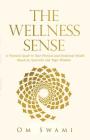The Wellness Sense: A practical guide to your physical and emotional health based on Ayurvedic and yogic wisdom Cover Image