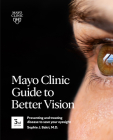 Mayo Clinic Guide to Better Vision (3rd Edition): Preventing and treating disease to save your eyesight Cover Image