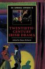 The Cambridge Companion to Twentieth-Century Irish Drama (Cambridge Companions to Literature) By Shaun Richards (Editor) Cover Image
