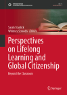 Perspectives on Lifelong Learning and Global Citizenship: Beyond the Classroom (Sustainable Development Goals) By Sarah Stanlick (Editor), Whitney Szmodis (Editor) Cover Image
