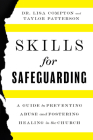 Skills for Safeguarding: A Guide to Preventing Abuse and Fostering Healing in the Church Cover Image