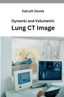 Dynamic and Volumetric Lung CT Image Cover Image