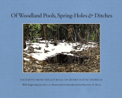 Of Woodland Pools, Spring-Holes and Ditches: Excerpts from the Journal of Henry David Thoreau By Henry David Thoreau, Abigail Rorer (Illustrator), Bradley P. Dean (Introduction by) Cover Image