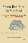 From Ibn Sina to Sindbad: A Guided Reader to Classics of Arabic Literature By David Dimeo, Inas Hassan, Michael Duckworth (Other) Cover Image