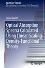 Optical Absorption Spectra Calculated Using Linear-Scaling Density-Functional Theory (Springer Theses) By Laura Ratcliff Cover Image