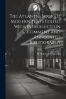 The Atlantic Book Of Modern Plays Edited With Introduction Comment And Annotated Bibliography By Sterling Andrus Leonard Cover Image