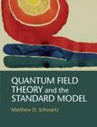 Quantum Field Theory and the Standard Model By Matthew D. Schwartz Cover Image