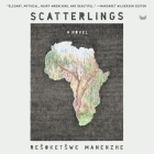 Scatterlings By Resoketswe Martha Manenzhe, Christel Mutombo (Read by) Cover Image
