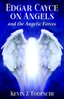 Edgar Cayce on Angels and the Angelic Forces Cover Image