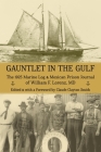 Gauntlet in the Gulf: The 1925 Marine Log and Mexican Prison Journal of William F. Lorenz, MD By Claude Clayton Smith (Editor), Claude Clayton Smith (Foreword by) Cover Image