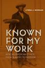 Known for My Work: African American Ethics from Slavery to Freedom By Lynda J. Morgan Cover Image