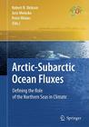 Arctic-Subarctic Ocean Fluxes: Defining the Role of the Northern Seas in Climate By Robert R. Dickson (Editor), Jens Meincke (Editor), Peter Rhines (Editor) Cover Image