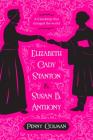 Elizabeth Cady Stanton and Susan B. Anthony: A Friendship That Changed the World By Penny Colman Cover Image