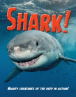 Shark: Mighty Creatures of the Deep in Action! By Paul Mason Cover Image