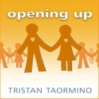 Opening Up: A Guide to Creating and Sustaining Open Relationships By Tristan Taormino, Jo Anna Perrin (Read by) Cover Image