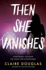 Then She Vanishes: A Novel Cover Image