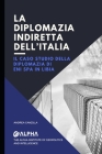 La Diplomazia Indiretta Dell' Italia: Il caso studio della diplomazia di Eni Spa in Libia By Andrea Canzilla Cover Image