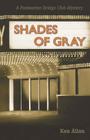 Shades of Gray: A Pemberton Bridge Club Mystery. By Ken Allan Cover Image