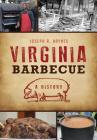 Virginia Barbecue: A History By Joseph R. Haynes Cover Image