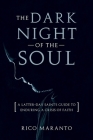 Dark Night of the Soul: A Latter-Day Saint's Guide to Enduring a Crisis of Faith: A Latter-Day Saint's Guide to Enduring a Crisis of Faith By Rico Maranto Cover Image