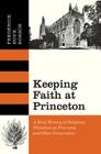 Keeping Faith at Princeton: A Brief History of Religious Pluralism at Princeton and Other Universities Cover Image