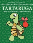 Libro da colorare per bambini di 4-5 anni (Tartaruga): Questo libro contiene 40 pagine a colori senza stress progettate per ridurre la frustrazione e Cover Image