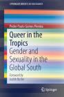 Queer in the Tropics: Gender and Sexuality in the Global South (Springerbriefs in Sociology) Cover Image