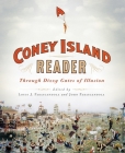 A Coney Island Reader: Through Dizzy Gates of Illusion By Louis Parascandola (Editor), John Parascandola (Editor) Cover Image