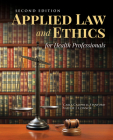 Applied Law & Ethics for Health Professionals with Navigate 2 Scenario for Health Care Ethics Cover Image