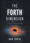 The Forth Dimension: A Hitchhiker's Guide to the Universe Cover Image