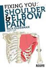 Fixing You: Shoulder & Elbow Pain Cover Image