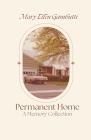 Permanent Home: A Memory Collection By Mary Ellen Gambutti Cover Image